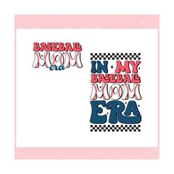 in my baseball mom era sports mama ,trending, mothers day svg, fathers day svg, bluey svg, mom svg, dady svg.jpg