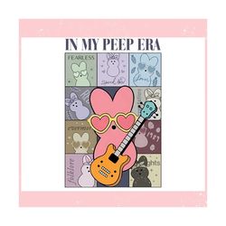 in my peeps era easter bunny taylor albums ,trending, mothers day svg, fathers day svg, bluey svg, mom svg, dady svg.jpg