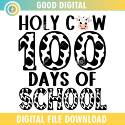 holy cow 100 days of school , teachers 100th day,100th day of school,back to school,school,100 days svg, teacher svg, sc