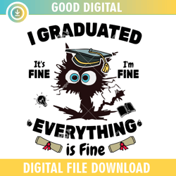 i graduated its fine im fine everything is fine ,100th day of school,back to school,school,100 days svg, teacher svg, sc