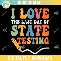 i love state testing ,100th day of school,back to school,school,100 days svg, teacher svg, school svg