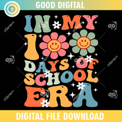 in my 100 days of school era svg,100th day of school,back to school,school,100 days svg, teacher svg, school svg