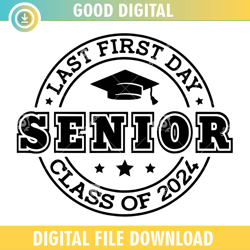 last first day senior 2024 ,100th day of school,back to school,school,100 days svg, teacher svg, school svg