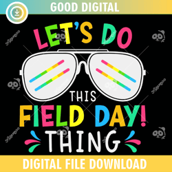lets do this field day thing ,100th day of school,back to school,school,100 days svg, teacher svg, school svg