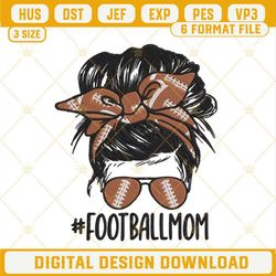 Football Mom Messy Bun Embroidery Design, Mom Life Embroidery File.jpg