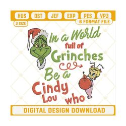in a world full of grinches be a cindy lou who embroidery design file.jpg