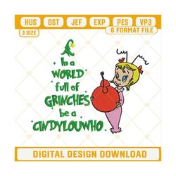 in a world full of grinches be a cindy lou who embroidery design files.jpg