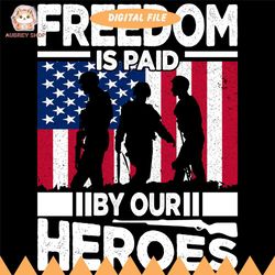 freedom is paid by our heroes svg