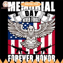 memorial day never forget forever honor svg