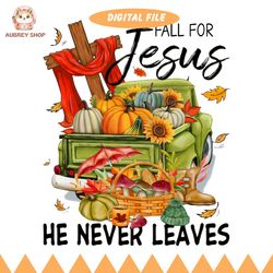 fall for jesus he never leaves png, thanksgiving png, fall cross png, sunflower thankful png