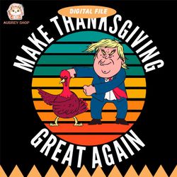 make thanksgiving great again svg