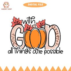 with god all things are possible svg, thanksgiving svg, pumpkin svg, religious svg