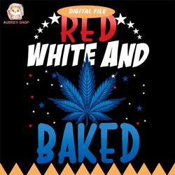 4th of july marijuana weed cannabis red white baked funny svg