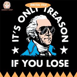it's only treason if you lose design png