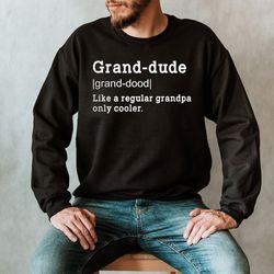 grand-dude like a regular grandpa only cooler sweatshirt, funny grandpa gift, grandad father's day crewneck, grandfather