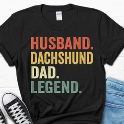 Husband Dachshund Dad Legend Shirt, Dachshund Dad Father's Day Gift, Dachshund Owner Men's Gifts For Him, Dachshund Love