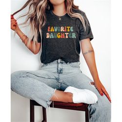 favorite daughter shirt, retro birthday gift for daughter, favorite child gift, gift from mother, daughter&39s birthday