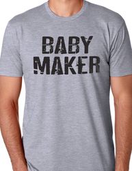 baby maker shirt  funny shirts for men - mens shirt - husband shirt father gift dad shirt new dad maternity gift husband