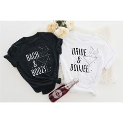 bride tshirts, wedding gift, bridal shower, bachelorette party, bride and boujee bach and boozy, engagement party shirts