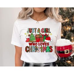 just a girl who loves christmas shirt, women's christmas shirt, just a girl who loves christmas, christmas gift tee