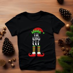 the king elf christmas gift men dad tshirt for men women christmas shirt elf tshirt, matching christmas outfit, christma