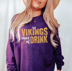 mn football fan make me drink funny football fan sweatshirt for men women