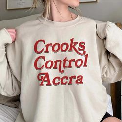 crooks control accra shirt, trending unisex tee shirt, crooks control accra unique shirt gift, crooks control accra swea