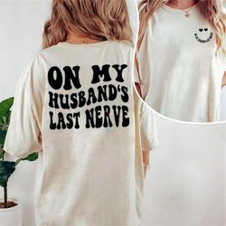 on my husband's last never shirt, comfort color wife shirt, husband wife shirt, valentine day shirt, gift for wife, wife