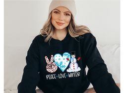 peace love winter sweatshirt, winter snowflake sweatshirt, winter season hoodie, snowman sweatshirt, winter gift, holida