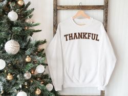 thankful sweatshirt, thankful day gift, fall sweatshirt, thankful grateful sweater, gift for her, thanksgiving sweater,