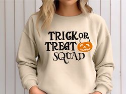 trick or treat squad sweatshirt, halloween shirt, pumpkin sweater, trick or treat hoodie, halloween hoodie, halloween gi