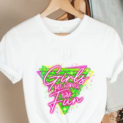 80s girls just wanna have fun shirt,80's costume,80's theme shirt,80's day shirt,80's birthday shirt,80's bachelorette s