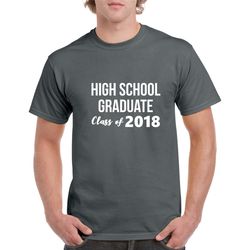 high school graduate shirt- class of 2018 tshirt- gift for high school graduate- graduation gift