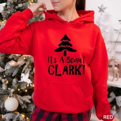 its a beaut clark sweatshirt, griswold christmas sweatshirt, funny christmas shirt, christmas vacation shirt, christmas