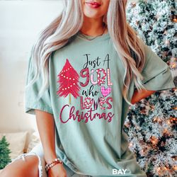 just a girl who loves christmas shirt, christmas tree shirts, funny christmas shirt, christmas gifts, christmas lover sh