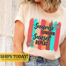 sunrise sunburn sunset repeat shirt, summer shirts, sunkissed t-shirt, vacation shirt, summer tee, summer t-shirt, summe