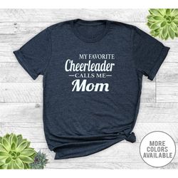 my favorite cheerleader calls me mom - unisex t-shirt - cheer mom shirt - cheer mom gift - cheerleader mom