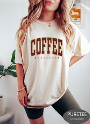 coffee weather sweatshirt, cute coffee sweatshirt, trendy sweatshirt, cozy weather shirt, coffee lover shirt, gift for h