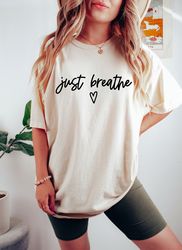 just breathe shirt, hope shirt, motivational t-shirt, positive shirt, yoga shirt, positive tee, brunch shirt, cute shirt
