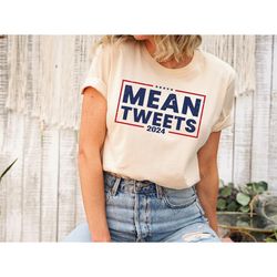 republican shirt, trump shirt, mean tweets cheap gas 2024 shirt, trump supporter shirt, trump 2022, republican gift, tru