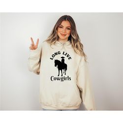 long live cowgirls hoodie, cowgirl hoodie, vintage cowgirl, cowgirl gifts, cowgirl sublimation, space cowgirl, cosmic co