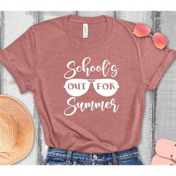 school's out for summer, last day of school, teacher shirt, summer shirt, funny teacher shirt, teacher summer shirt, end