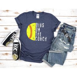 dibs on the coach softball shirt, softball coach wife shirt, personalized softball mom shirt, softball game day shirt