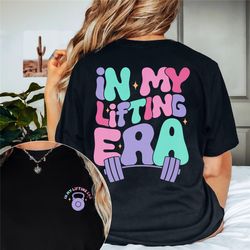 in my lifting era shirt, funny workout shirt, gym lover gift, gym shirt, women's weightlifting t shirt, gift for weightl