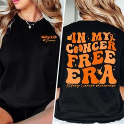 in my cancer free era, kidney cancer shirt, cancer awareness tee, cancer survivor gift, warrior shirt, orange ribbon, ca