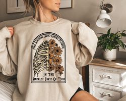 find someone who grows flowers in the darkest parts of you t shirt, western sweatshirt, country shirt, western cowboy sh