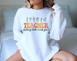 Helping Little Minds Grow Sweatshirt, Teacher Sweatshirt, Gift For Teacher, Teacher Appreciation, Inspirational Teacher