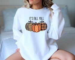 Its Fall Yall Pumpkin Sweatshirt, Pumpkin Shirt, Fall Shirt for Women, Fall Pumpkin Shirt, Fall Pumpkin Shirt for Kids,