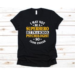 i may not be a superhero but i'm a school psychologist shirt, gift for school psychologist, mental health awareness, gui