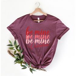 be mine valentine shirt, valentines tee, valentine's day shirt, love shirt, gift for her, couples gifts for valentine's